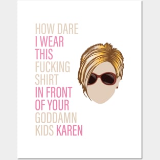 How Dare I Wear This Karen Posters and Art